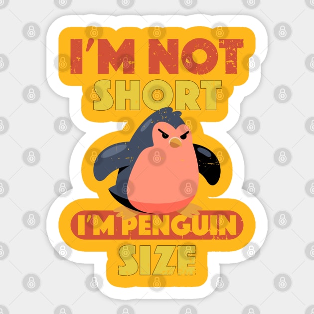 Angry Penguin I'm Not Short I'm Penguin Size Short Funny Sticker by alcoshirts